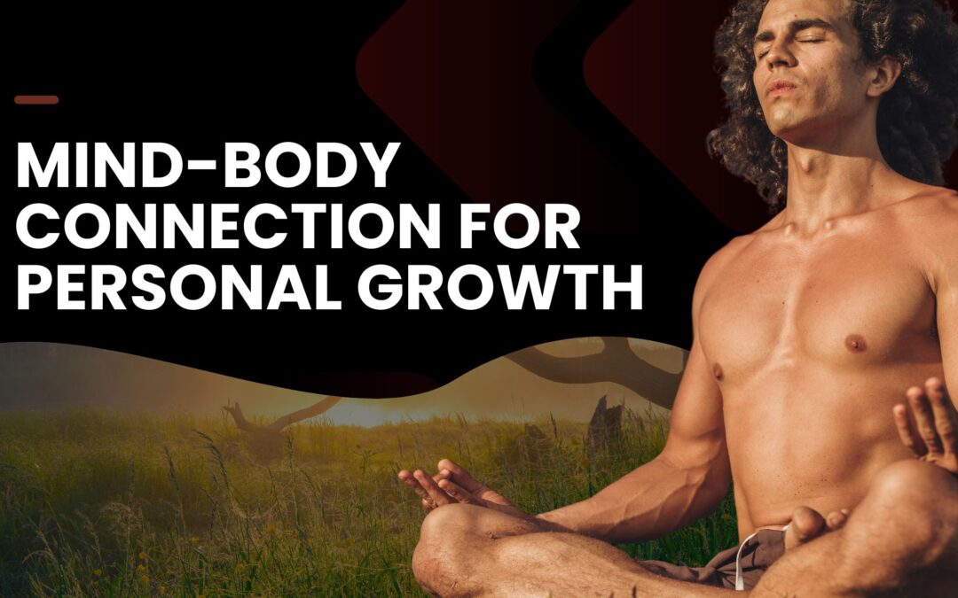 Unleashing Your Potential: The Mind-Body Connection